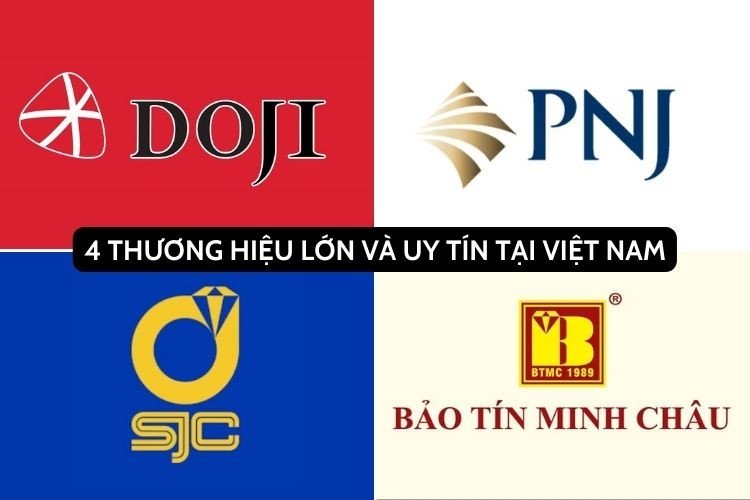 Các thương hiệu vàng uy tín tại Việt Nam như SJC, PNJ, Bảo Tín Minh Châu.