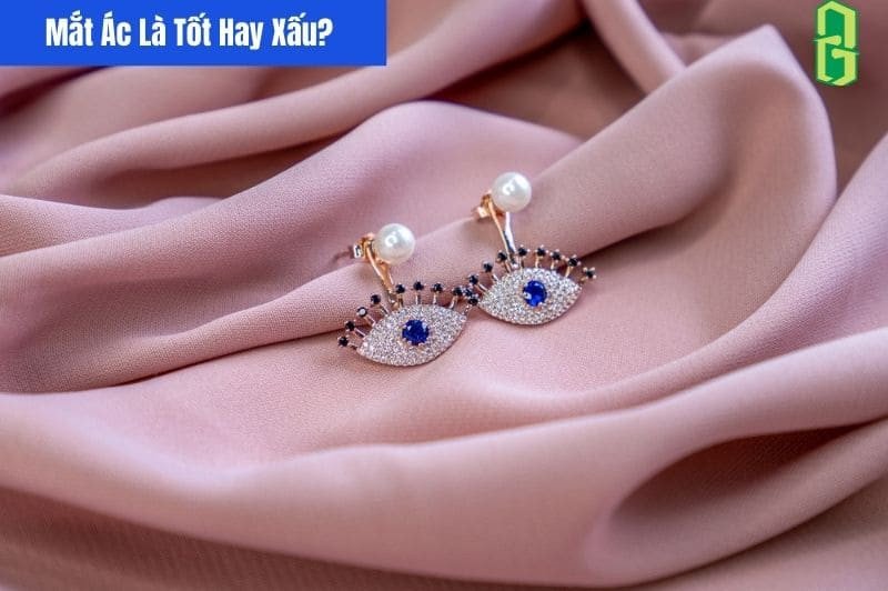 Mắt Ác Là Tốt Hay Xấu, và ý nghĩa bảo vệ của nó