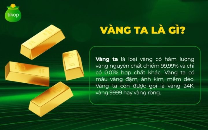 Vàng ta có hàm lượng vàng nguyên chất cao