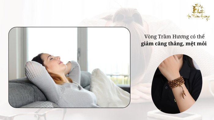 Vòng tay trầm hương giúp giảm căng thẳng