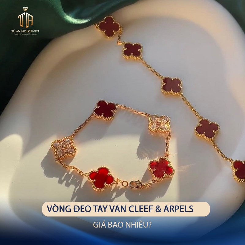 Vòng tay Van Cleef chính hãng giá bao nhiêu và những yếu tố ảnh hưởng