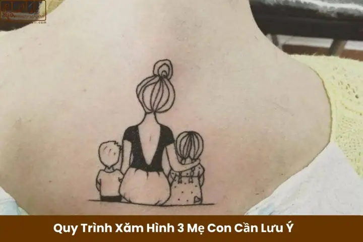 Quy Trình Xăm Hình 3 Mẹ Con Cần Lưu Ý
