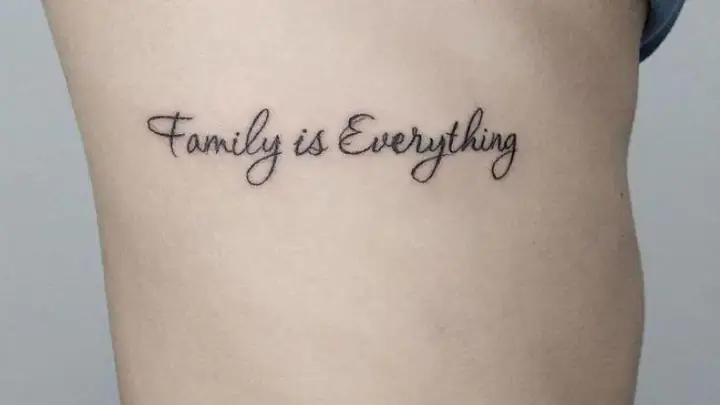 Tattoo With The Words “family Is Everything”: