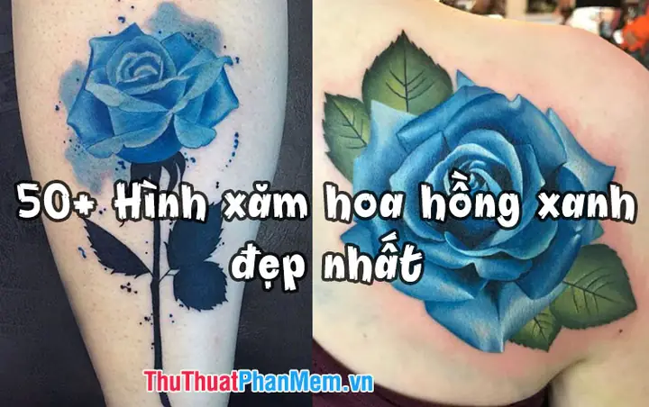 Hình Xăm Hoa Hồng Xanh Tượng Trưng Cho Điều Gì?