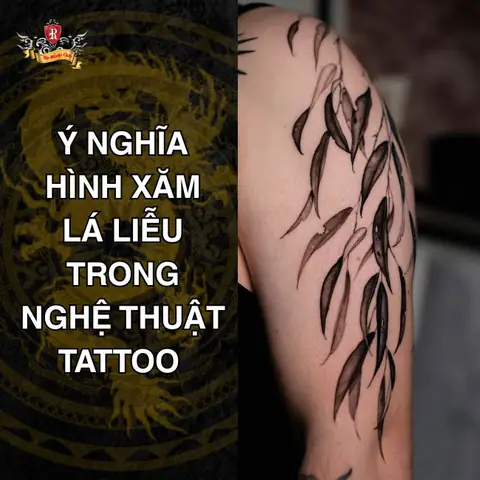 Ý Nghĩa Hình Xăm Lá Liễu Trong Nghệ Thuật Tattoo