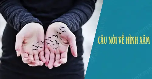 Câu Nói Về Hình Xăm Hay Nhất