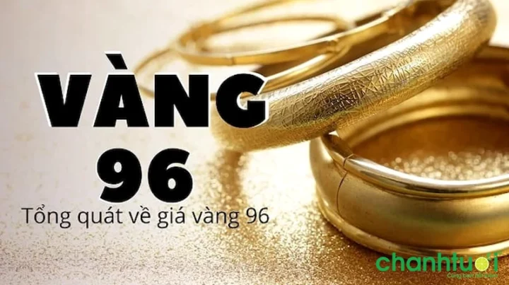 Vàng 96 là vàng gì và đặc điểm